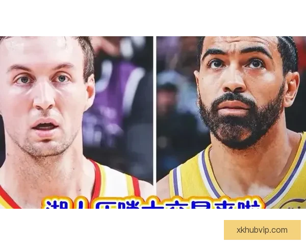 湖人交易收益明显 肯纳德与文森特表现数据全解析